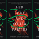 Illustration for article titled iHer Body and Other Parties/i,i /iCarmen Maria Machados Queer, Feminist Book of Horror Stories,i /iWill Become a TV Series